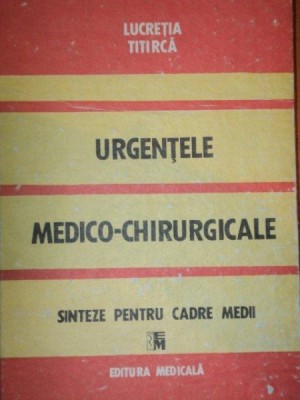 URGENTELE MEDICO- CHIRURGICALE- LUCRETIA TITIRCA, BUC. 1989 foto