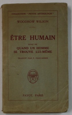 ETRE HUMAIN , suivi de QUAND UN HOMME SE TROUVE LUI - MEME par WOODROW WILSON , 1922 foto