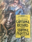 CAPITANUL RICHARD * STAPANUL MUNTELUI - Al. Dumas