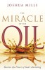 The Miracle of the Oil: Receive the Power of God&#039;s Anointing