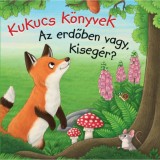 Kukucs K&ouml;nyvek - Az erdőben vagy, kiseg&eacute;r? - Anna Taube