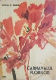 Carnavalul Florilor - Silvia C. Negru - Poezie Rom&acirc;nească, Editura Facla 1985, Carte Beletristica