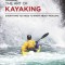The Art of Kayaking: Everything You Need to Know about Paddling