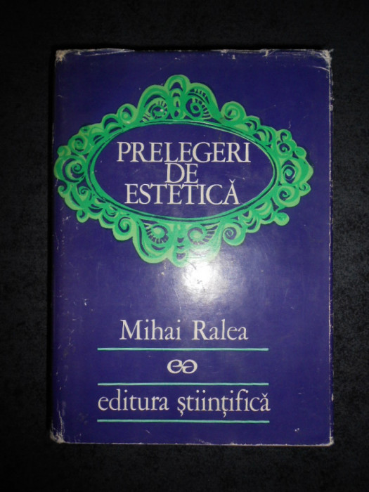 MIHAI RALEA - PRELEGERI DE ESTETICA (1972, editie cartonata)
