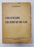 PROFILURI DE IERI SI DE AZI de G. BEZVICONI - Bucuresti, 1943