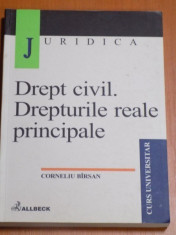 DREPT CIVIL , DREPTURILE REALE PRINCIPALE de CORNELIU BIRSAN foto