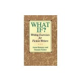 What If?: Writing Exercises for Fiction Writers