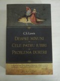 DESPRE MINUNI - CELE PATRU IUBIRI - PROBLEMA DURERII - C.S. LEWIS