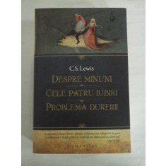DESPRE MINUNI - CELE PATRU IUBIRI - PROBLEMA DURERII - C.S. LEWIS
