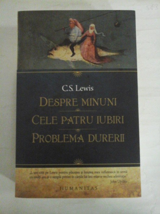 DESPRE MINUNI - CELE PATRU IUBIRI - PROBLEMA DURERII - C.S. LEWIS