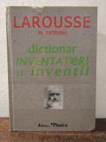 Dicționar Inventatori și Invenții LAROUSSE