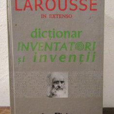 Dicționar Inventatori și Invenții LAROUSSE