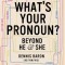 What&#039;s Your Pronoun? Beyond He and She