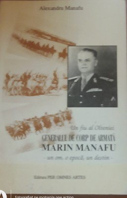 Un fiu al Olteniei Generalul de corp de armata Marin Manafu - Alexandru Manafu foto