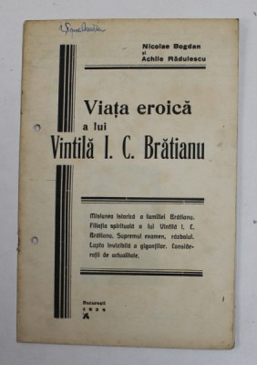 VIATA EROICA A LUI VINTILA I.C. BRATIANU de NICOLAE BOGDAN si ACHILE RADULESCU , 1934 , SUBLINIATA CU CREION COLORAT , PERFORATA IN DOUA LOCURI foto
