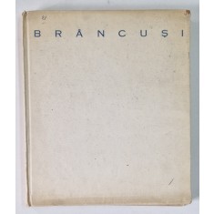 CONSTANTIN BRANCUSI de MIRCEA DEAC , 1966 *PREZINTA HALOURI DE APA