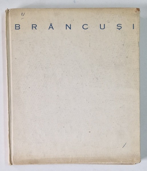 CONSTANTIN BRANCUSI de MIRCEA DEAC , 1966