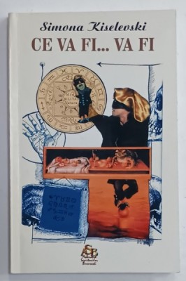CE VA FI ...VA FI de SIMONA KISELEVKI , 2006 , DEDICATIE * foto