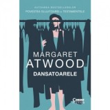 Dansatoarele - Margaret Atwood, Ioana Vacarescu