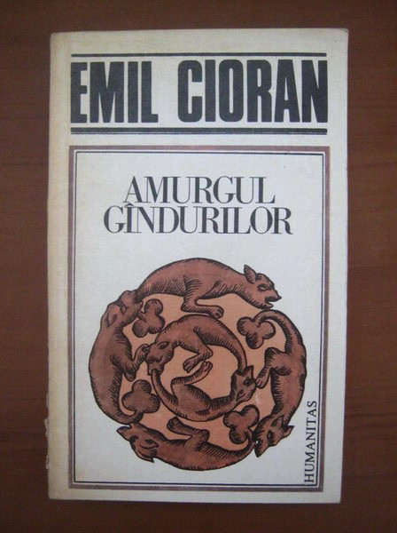 Emil Cioran - Amurgul gandurilor