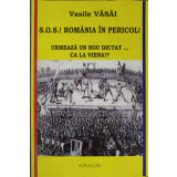 S.O.S.! ROMANIA IN PERICOL! URMEAZA UN NOU DICTAT... CA LA VIENA?-VASILE VASAI-238371