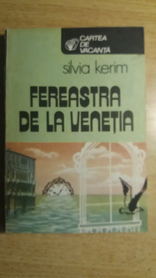 myh 533 - SILVIA KERIM - FEREASTRA DE LA VENETIA - ED 1983 foto