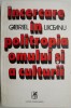 Incercare in politropia omului si a culturii - Gabriel Liiceanu - Filosofie, Cetatea Omului