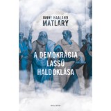 A demokr&aacute;cia lass&uacute; haldokl&aacute;sa - Janne Haaland Matlary