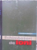 Schimbatori de Ioni - Tudor D. Ionescu, Editura Tehnica 1964, Chimie, Carte Veche, 434 Pagini, Hardcover