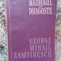 GEORGE MIHAIL ZAMFIRESCU - MAIDANUL CU DRAGOSTE