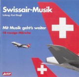 Swissair-Musik Leitung: Kurt Brogli - Mit Musik Ghet's Weiter, CD