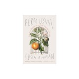 Permission: The New Memoirist and the Courage to Create