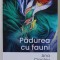 PADUREA CU FAUNI de ANA CIOCLOV , 2022