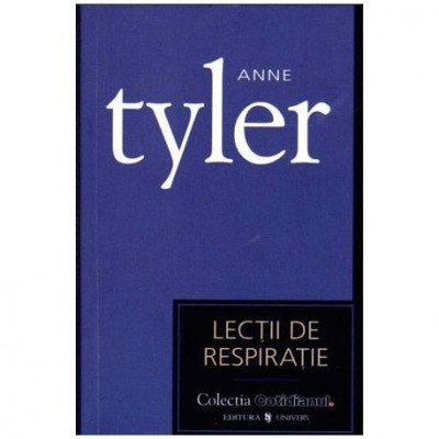 Anne Tyler - Lectii de respiratie - 104588 foto