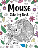 Mouse Coloring Book: dult Crafts &amp; Hobbies Books, Floral Mandala Pages, Animal Quotes Pages