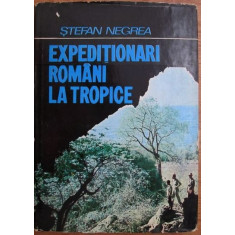 Stefan Negrea - Expeditionari Romani la Tropice