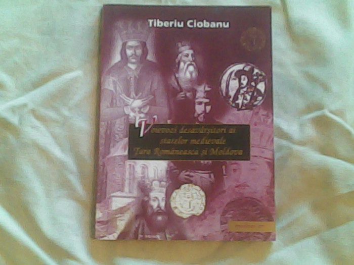 Voievozi desavarsitori ai statelor medievale Tara Romanesca si Moldova-T.Ciobanu
