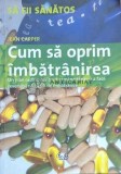 Cum sa oprim imbatranirea - 2006 - Jean Carper (F139), Curtea Veche