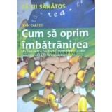 Cum sa oprim imbatranirea - 2006 - Jean Carper (F139)