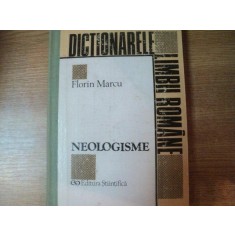 DICTIONAR DE NEOLOGISME , ED. a II a revizuita si augumentata de FLORIN MARCU , Bucuresti 1995