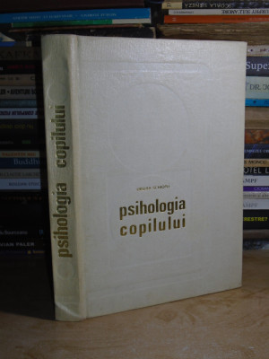 URSULA SCHIOPU - PSIHOLOGIA COPILULUI , ED. II-A , REVIZUITA , 1967 foto