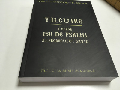 FERICITUL THEODORIT-TILCUIRE A CELOR 150 DE PSALMI AI LUI DAVID-DUPA EDITIA 1840 foto