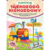 T&aacute;j&eacute;koz&oacute;d&oacute; kismozdony - T&eacute;ri t&aacute;j&eacute;koz&oacute;d&aacute;st fejlesztő munkaf&uuml;zet