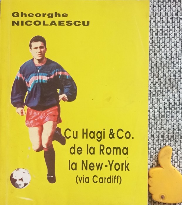 Cu Hagi &amp; Co. de la Roma la New-York via Cardiff Gheorghe Nicolaescu