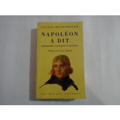 NAPOLEON A DIT Aphorismes, citations et opinions - Lucian REGENBOGEN