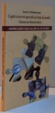 COPIII CU NEVOI SPECIALE SI VIATA DE FAMILIE BLESTEM SAU BINECUVANTARE de LAURA CHILNICEAN , 2010
