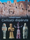 Cumpara ieftin Civilizatii Disparute. Enciclopedie Reader&#039;s Digest, 2009, 320 pagini, Coperta Cartonata, Istorie Universala