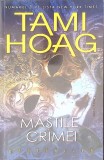 Mastile Crimei - Tami Hoag, Editura Miron, 2011, Carte Politista, Limba Romana, Paperback, 480 Pagini
