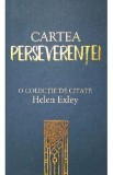Cartea Perseverentei - Helen Exley