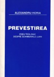 Alexandru Horia Prevestirea Eseu Teologic Schimbari Lumii Contemporane Credinta Valori Crestine Carte Romana Stare Buna Romana Brosata Romana